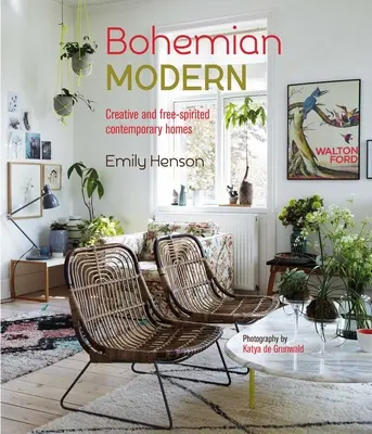 Bohemian Modern: Casas contemporáneas creativas y de espíritu libre - Bohemian Modern: Creative and Free-Spirited Contemporary Homes