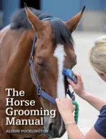 El Manual de Aseo del Caballo - The Horse Grooming Manual