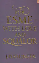 Para Esme - con Amor y Escualidez - Y Otras Historias - For Esme - with Love and Squalor - And Other Stories