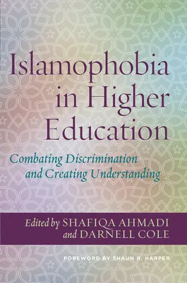 Islamophobia in Higher Education: Combatir la discriminación y crear comprensión - Islamophobia in Higher Education: Combating Discrimination and Creating Understanding
