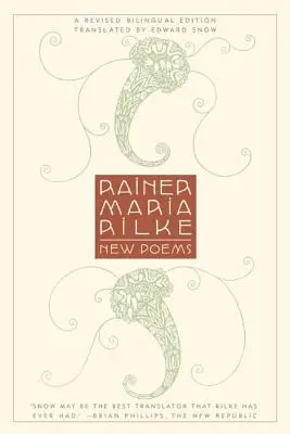 Nuevos poemas: Edición bilingüe revisada - New Poems: A Revised Bilingual Edition