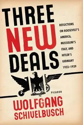 Tres nuevos acuerdos: Reflexiones sobre la América de Roosevelt, la Italia de Mussolini y la Alemania de Hitler, 1933-1939 - Three New Deals: Reflections on Roosevelt's America, Mussolini's Italy, and Hitler's Germany, 1933-1939