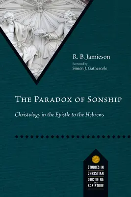 La paradoja de la filiación: Cristología en la Epístola a los Hebreos - The Paradox of Sonship: Christology in the Epistle to the Hebrews