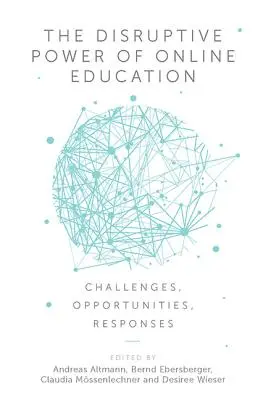 El poder perturbador de la educación en línea: Retos, oportunidades y respuestas - The Disruptive Power of Online Education: Challenges, Opportunities, Responses
