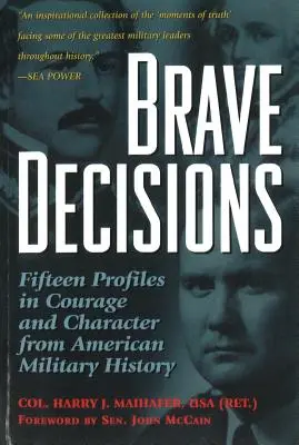 Decisiones valientes: Quince perfiles de valor y carácter de la historia militar estadounidense - Brave Decisions: Fifteen Profiles in Courage and Character from American Military History
