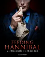 Alimentando a Aníbal: Libro de cocina para entendidos - Feeding Hannibal: A Connoisseur's Cookbook