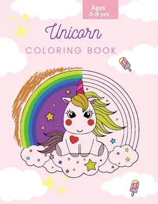 Unicorn Coloring Book: Unicorn Coloring Book for Kids: Mágico libro para colorear unicornios para niñas, niños y cualquier persona que ama a los unicornios - 50 uniq - Unicorn Coloring Book: Unicorn Coloring Book for Kids: Magical Unicorn Coloring Book for Girls, Boys, and Anyone Who Loves Unicorns - 50 uniq