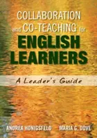 Colaboración y coenseñanza para estudiantes de inglés: A Leader′s Guide - Collaboration and Co-Teaching for English Learners: A Leader′s Guide