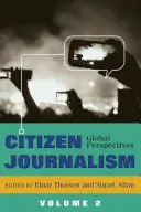 Periodismo ciudadano: perspectivas globales - Volumen 2 - Citizen Journalism; Global Perspectives- Volume 2