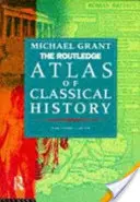 Atlas Routledge de Historia Clásica - De 1700 a.C. a 565 d.C. - Routledge Atlas of Classical History - From 1700 BC to AD 565