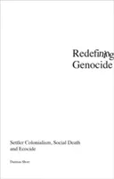 Redefinición del genocidio: Colonialismo de colonos, muerte social y ecocidio - Redefining Genocide: Settler Colonialism, Social Death and Ecocide
