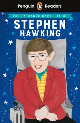 Penguin Reader Level 3: La extraordinaria vida de Stephen Hawking - Penguin Reader Level 3: The Extraordinary Life of Stephen Hawking