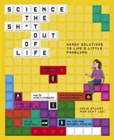 Science the Sh*t Out of Life: Soluciones para los pequeños problemas de la vida - Science the Sh*t Out of Life: Nerdy Solutions to Life's Little Problems