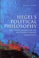 La filosofía política de Hegel: Una lectura sistemática de la filosofía del derecho - Hegel's Political Philosophy: A Systematic Reading of the Philosophy of Right