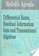 Tasas Diferenciales, Conjuntos de Información Residual y Álgebras Transaccionales - Differential Rates, Residual Information Sets & Transactional Algebras