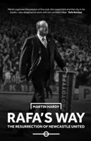 Rafa's Way - La resurrección del Newcastle United - Rafa's Way - The Resurrection of Newcastle United