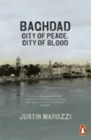 Bagdad - Ciudad de paz, ciudad de sangre - Baghdad - City of Peace, City of Blood