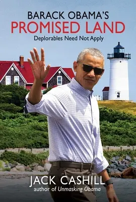 La tierra prometida de Barack Obama: Deplorables Need Not Apply - Barack Obama's Promised Land: Deplorables Need Not Apply