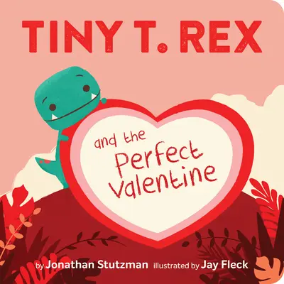 El pequeño T. Rex y el perfecto Valentín - Tiny T. Rex and the Perfect Valentine