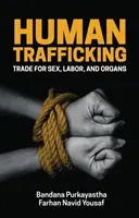 Trata de seres humanos: Comercio sexual, laboral y de órganos - Human Trafficking: Trade for Sex, Labor, and Organs