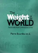 El peso del mundo - Sufrimiento social en la sociedad contemporánea - Weight of the World - Social Suffering in Contemporary Society