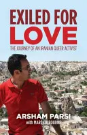 Exiled for Love: El viaje de una activista queer iraní - Exiled for Love: The Journey of an Iranian Queer Activist