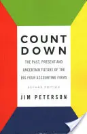 Cuenta atrás: Pasado, presente e incierto futuro de las cuatro grandes firmas contables - Segunda edición - Count Down: The Past, Present and Uncertain Future of the Big Four Accounting Firms - Second Edition