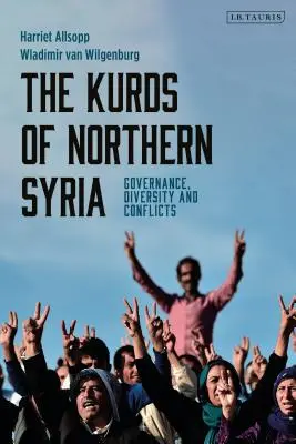 Los kurdos del norte de Siria: Gobernanza, diversidad y conflictos - The Kurds of Northern Syria: Governance, Diversity and Conflicts