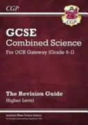 Grado 9-1 GCSE Combined Science: OCR Gateway Revision Guide with Online Edition - Higher - Grade 9-1 GCSE Combined Science: OCR Gateway Revision Guide with Online Edition - Higher