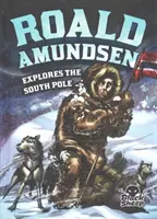 Roald Amundsen explora el Polo Sur - Roald Amundsen Explores the South Pole