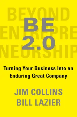 Ser 2.0 (Más allá del espíritu empresarial 2.0): Cómo convertir su negocio en una gran empresa perdurable - Be 2.0 (Beyond Entrepreneurship 2.0): Turning Your Business Into an Enduring Great Company