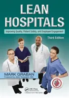 Lean Hospitals: Mejora de la calidad, la seguridad del paciente y el compromiso de los empleados - Lean Hospitals: Improving Quality, Patient Safety, and Employee Engagement