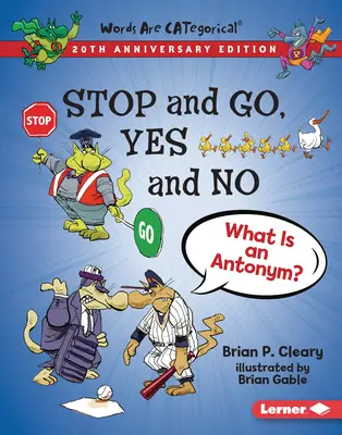 Stop and Go, Yes and No, Edición 20 Aniversario: ¿Qué es un antónimo? - Stop and Go, Yes and No, 20th Anniversary Edition: What Is an Antonym?