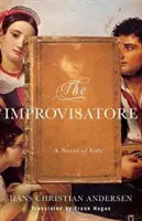 El Improvisador: Una novela italiana - The Improvisatore: A Novel of Italy