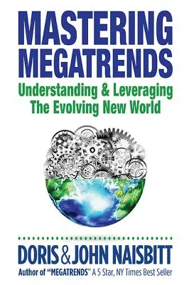 Dominar las megatendencias: Comprender y aprovechar la evolución del nuevo mundo - Mastering Megatrends: Understanding and Leveraging the Evolving New World