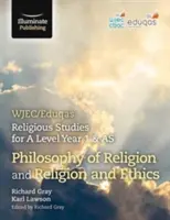 WJEC/Eduqas Religious Studies for A Level Year 1 & AS - Filosofía de la Religión y Religión y Ética - WJEC/Eduqas Religious Studies for A Level Year 1 & AS - Philosophy of Religion and Religion and Ethics