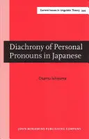 Diacronía de los pronombres personales en japonés - Una perspectiva funcional y translingüística (Ishiyama Osamu (Universidad Soka de América)) - Diachrony of Personal Pronouns in Japanese - A functional and cross-linguistic perspective (Ishiyama Osamu (Soka University of America))