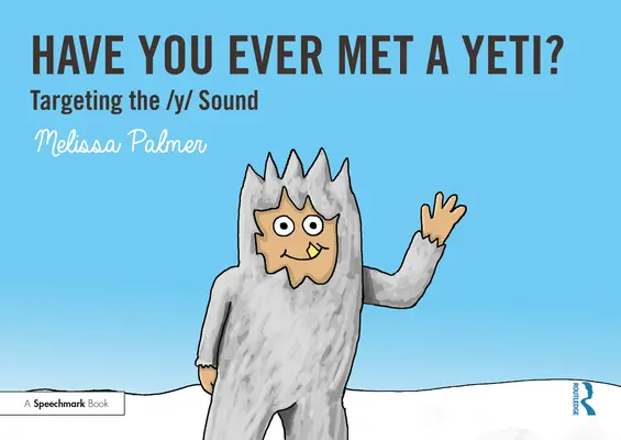 ¿Has conocido alguna vez a un Yeti? El sonido Y - Have You Ever Met a Yeti?: Targeting the Y Sound