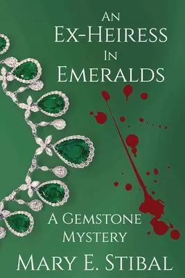 Una ex-heredera de esmeraldas: un misterio de piedras preciosas - An Ex-Heiress in Emeralds: A Gemstone Mystery