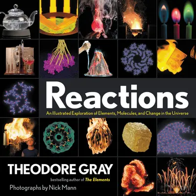 Reacciones: Una exploración ilustrada de los elementos, las moléculas y el cambio en el Universo - Reactions: An Illustrated Exploration of Elements, Molecules, and Change in the Universe