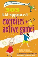 303 ejercicios y juegos para niños - 303 Kid-Approved Exercises and Active Games