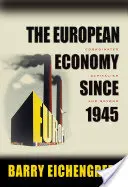 La economía europea desde 1945: El capitalismo coordinado y más allá - The European Economy Since 1945: Coordinated Capitalism and Beyond