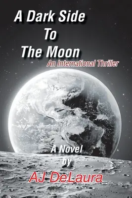 El lado oscuro de la luna: Un thriller internacional - A Dark Side to the Moon: An International Thriller