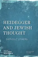 Heidegger y el pensamiento judío Los otros difíciles - Heidegger and Jewish Thought: Difficult Others