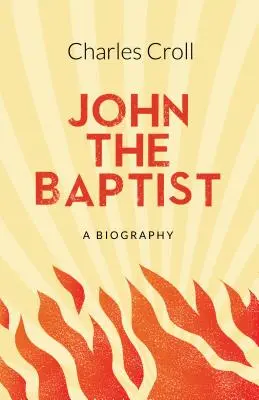 Juan el Bautista - Biografía - John the Baptist - A Biography