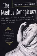 La conspiración de los Médicis: El viaje ilícito de las antigüedades saqueadas: de los saqueadores de tumbas italianos a los grandes museos del mundo - The Medici Conspiracy: The Illicit Journey of Looted Antiquities-- From Italy's Tomb Raiders to the World's Greatest Museums