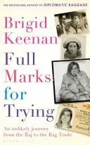 Full Marks for Trying - Un viaje insólito del Raj al comercio de trapos - Full Marks for Trying - An unlikely journey from the Raj to the rag trade