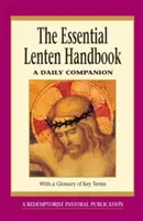 El manual esencial de la Cuaresma: Un compañero diario - The Essential Lenten Handbook: A Daily Companion