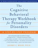 The Cognitive Behavioral Therapy Workbook for Personality Disorders: Un programa paso a paso - The Cognitive Behavioral Therapy Workbook for Personality Disorders: A Step-By-Step Program