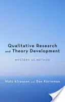 Investigación cualitativa y desarrollo teórico: El misterio como método - Qualitative Research and Theory Development: Mystery as Method